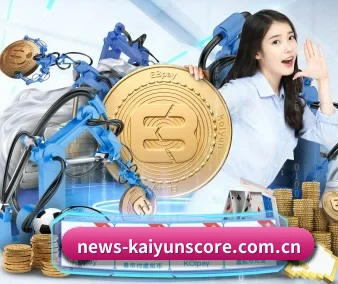 品牌创立 - news-kaiyunscore.com.cn应运而生,获得国际认证资质,为用户打造合法合规的休闲互动平台。(Kaiyun Sports)