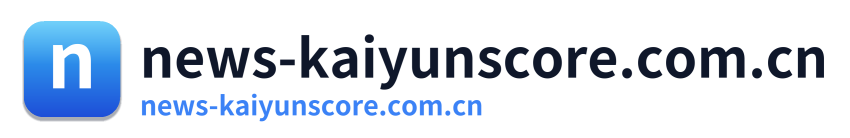 news-kaiyunscore.com.cn